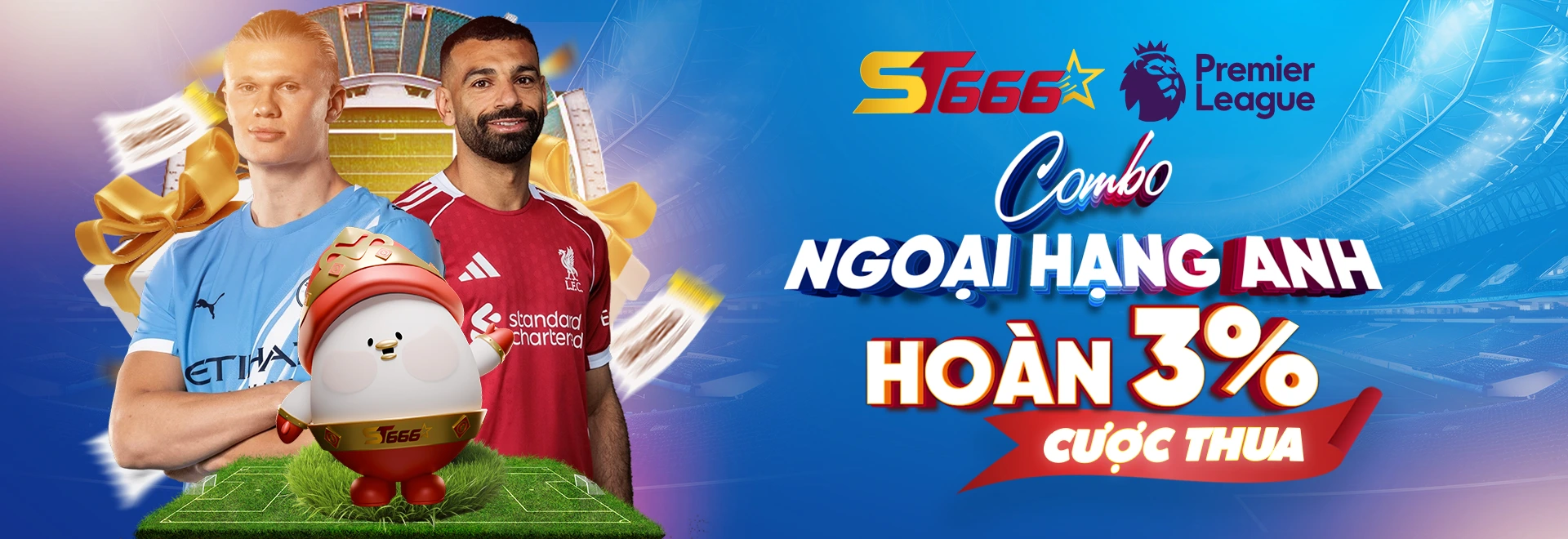 Hoàn 3% cược thua Ngoại Hạng Anh cho người chơi cá độ bóng đá tại ST666